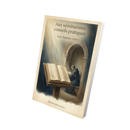Livre Aux séminaristes conseils pratiques – Jean-Baptiste Aubry - Vue 3D - Editions Remanence