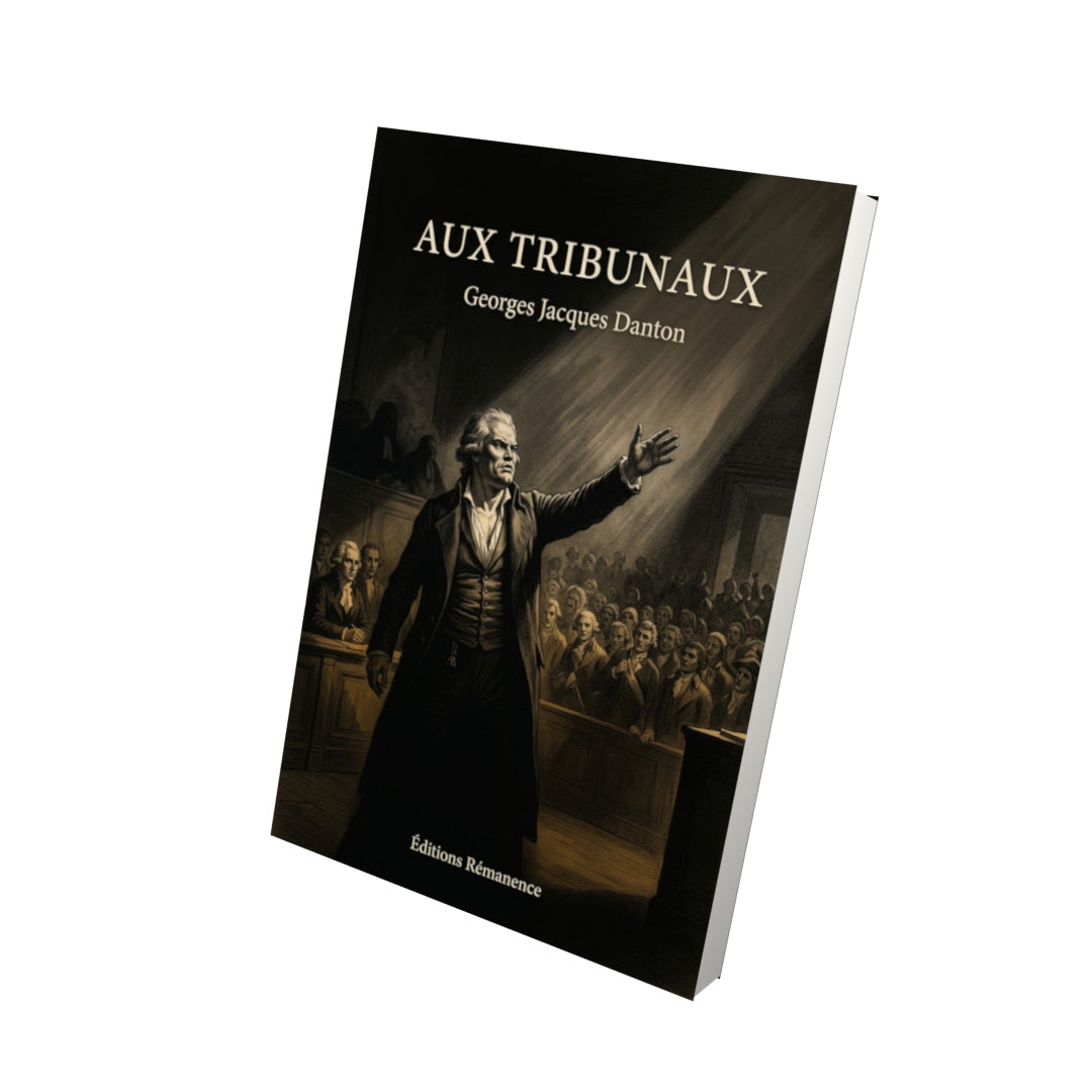 Livre Aux tribunaux par Georges Jacques Danton - Vue 3D - Editions Remanence