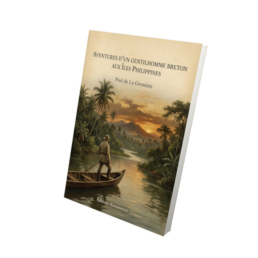 Livre Aventures d'un Gentilhomme Breton aux îles Philippines - Paul de La Gironière - Vue 3D - Editions Remanence