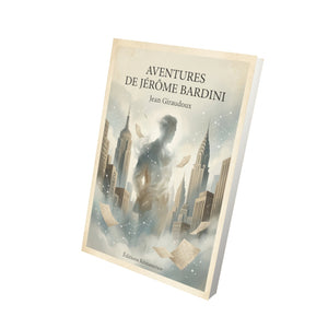 Aventures de Jérôme Bardini - Jean Giraudoux