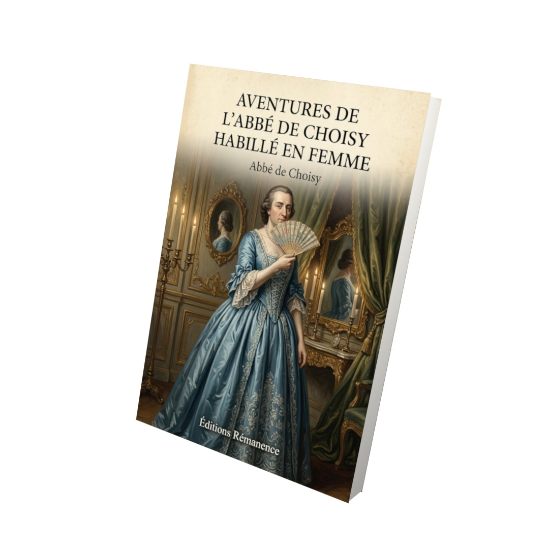 Livre Aventures de l'abbé de Choisy habillé en femme - Abbé de Choisy - Vue 3D - Editions Remanence