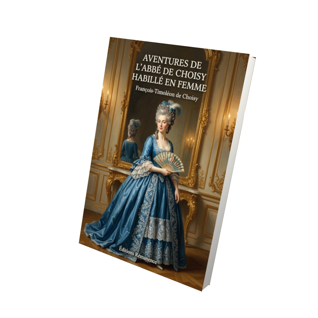 Livre Aventures de l’abbé de Choisy habillé en femme par François-Timoléon de Choisy - Vue 3D - Editions Remanence