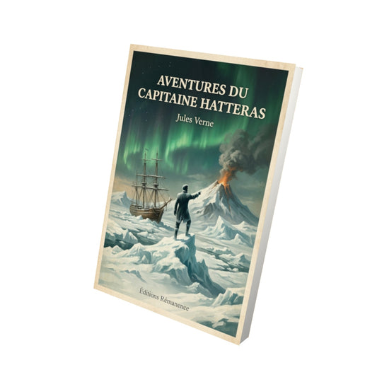 Livre Aventures du Capitaine Hatteras - Jules Verne - Vue 3D - Editions Remanence
