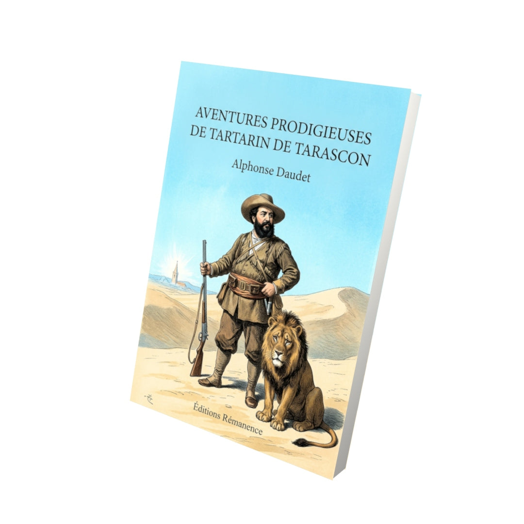 Livre Aventures prodigieuses de Tartarin de Tarascon par Alphonse Daudet - Vue 3D - Editions Remanence
