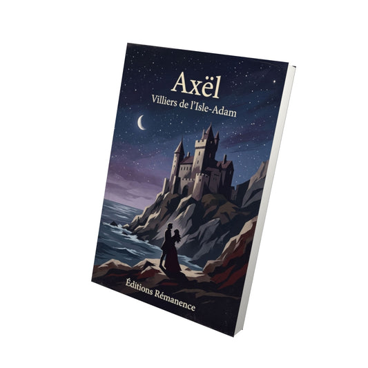 Livre Axël – Villiers de l'Isle-Adam - Vue 3D - Editions Remanence