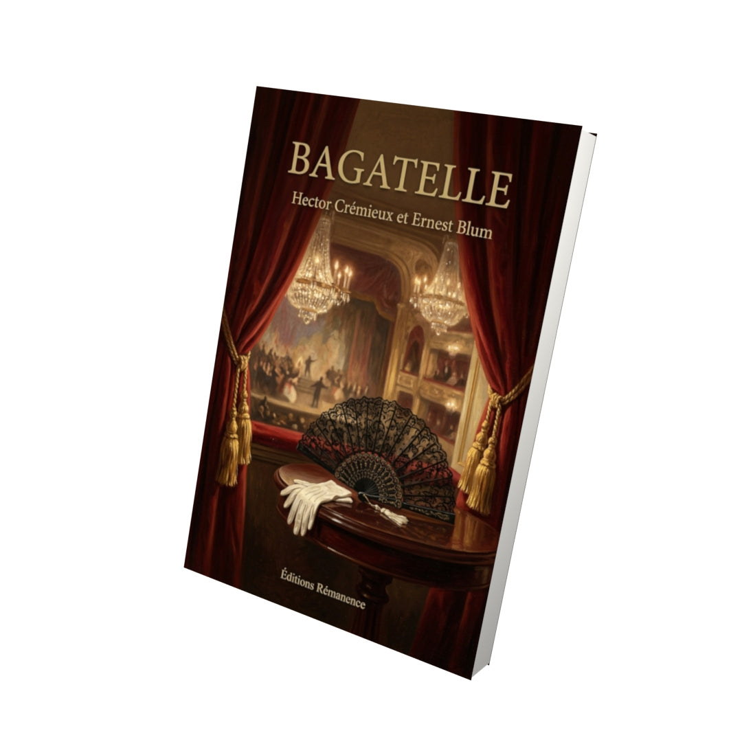 Livre Bagatelle par Hector Crémieux et Ernest Blum - Vue 3D - Editions Remanence