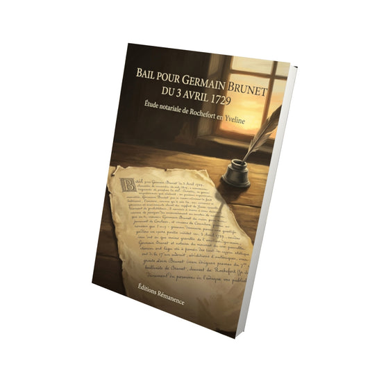 Livre Bail pour Germain Brunet du 3 avril 1729 par Étude notariale de Rochefort en Yveline - Vue 3D - Editions Remanence