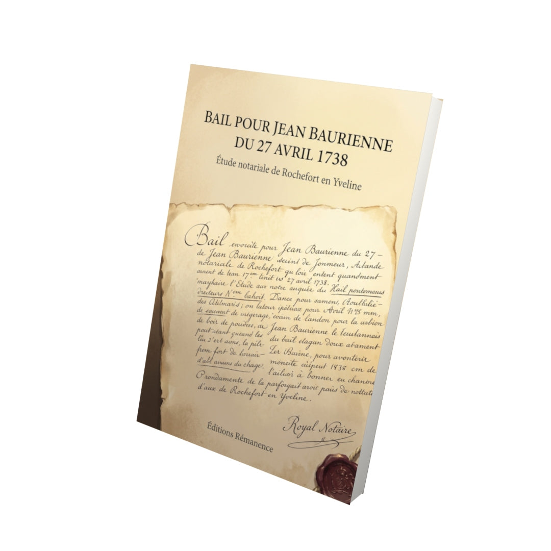 Livre Bail pour Jean Baurienne du 27 avril 1738 par Étude notariale de Rochefort en Yveline - Vue 3D - Editions Remanence