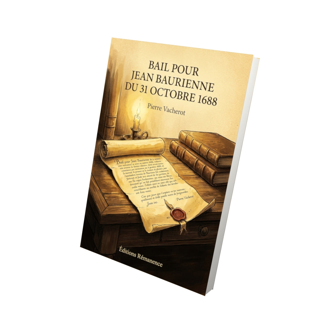 Livre Bail pour Jean Baurienne du 31 octobre 1688 par Pierre Vacherot - Vue 3D - Editions Remanence