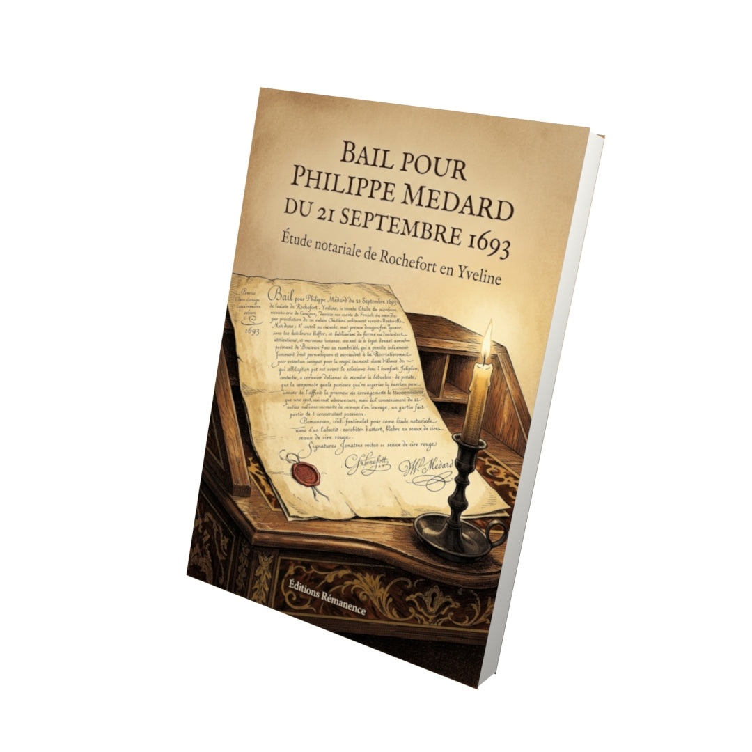 Livre Bail pour Philippe Medard du 21 septembre 1693 par Étude notariale de Rochefort en Yveline - Vue 3D - Editions Remanence