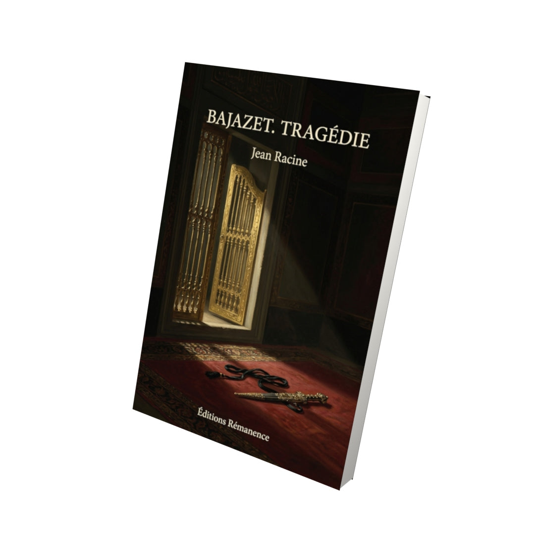 Livre Bajazet. Tragédie par Jean Racine - Vue 3D - Editions Remanence
