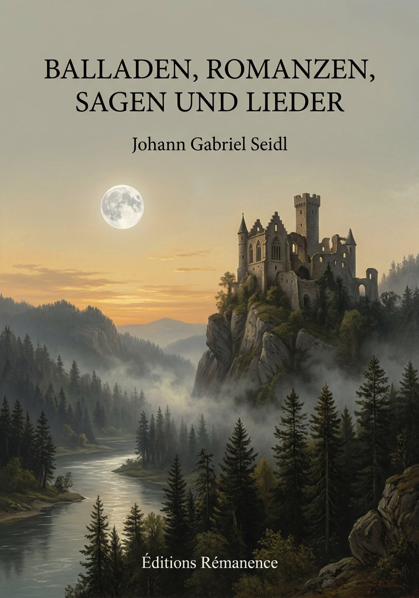 Livre Balladen, Romanzen, Sagen und Lieder par Johann Gabriel Seidl - Couverture - Editions Remanence