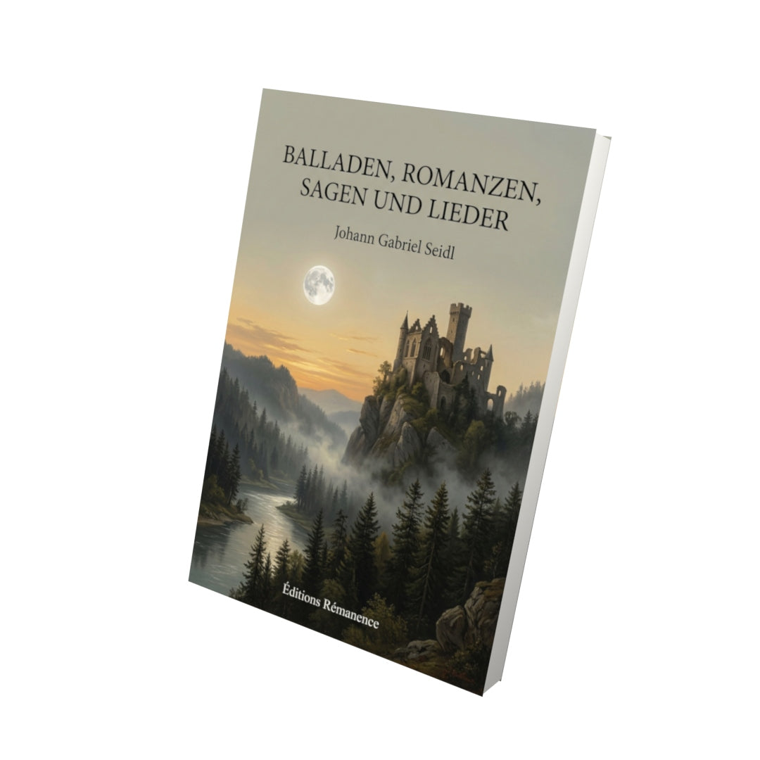 Livre Balladen, Romanzen, Sagen und Lieder par Johann Gabriel Seidl - Vue 3D - Editions Remanence