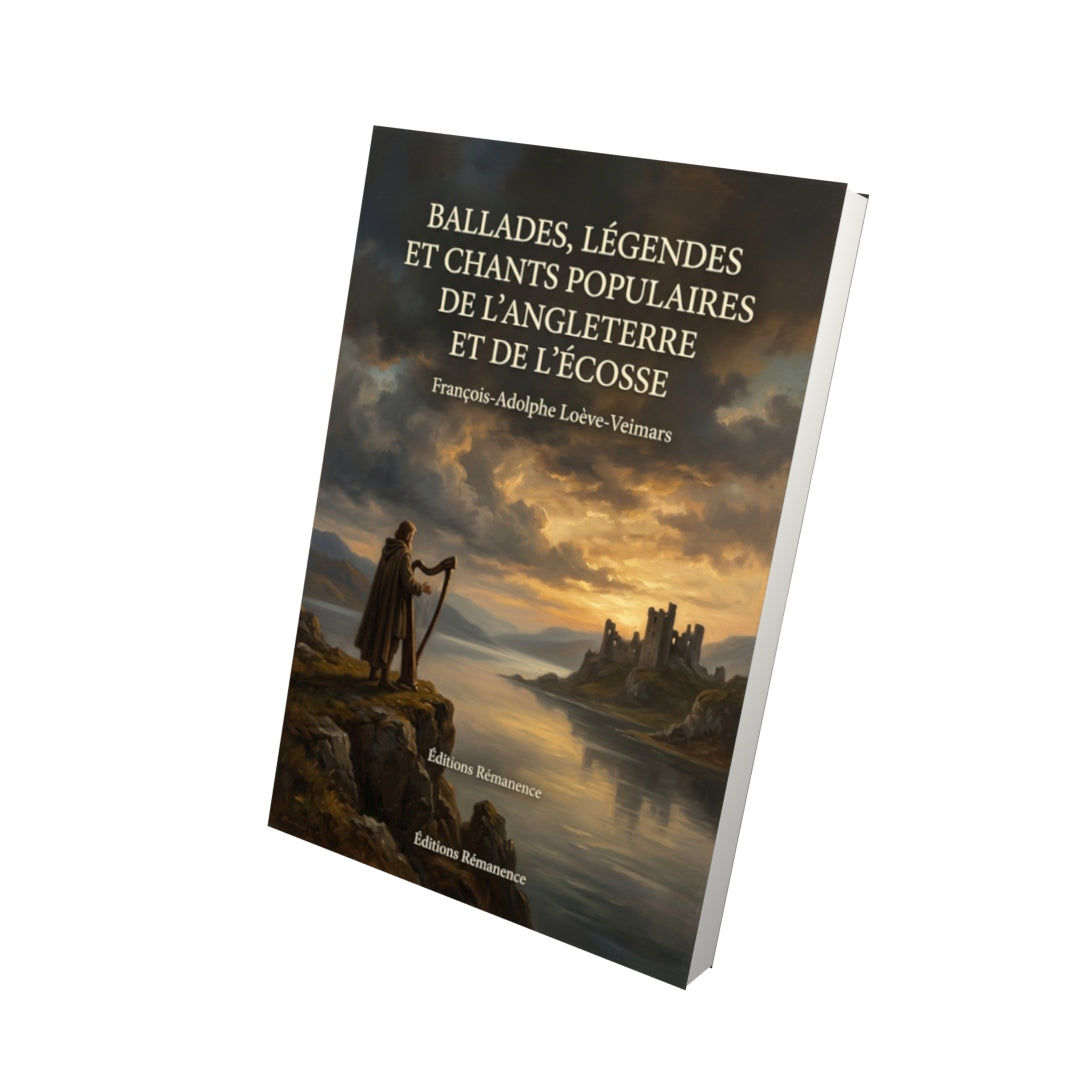 Livre Ballades, légendes et chants populaires de l’Angleterre et de l’Écosse par François-Adolphe Loève-Veimars - Vue 3D - Editions Remanence