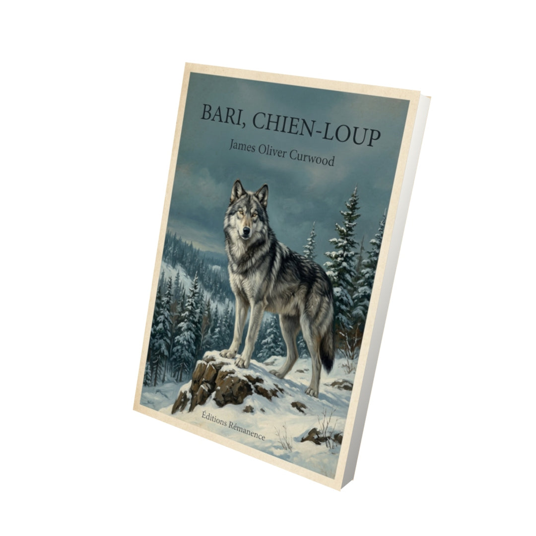 Livre Bari, chien-loup - James Oliver Curwood - Vue 3D - Editions Remanence