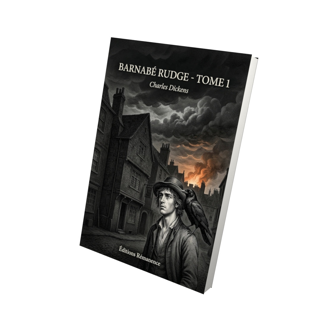 Livre Barnabé Rudge - Tome 1 par Charles Dickens - Vue 3D - Editions Remanence