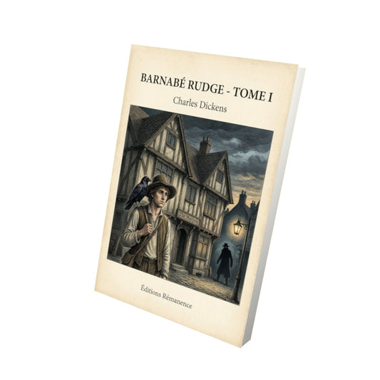 Livre Barnabé Rudge - Tome I - Charles Dickens - Vue 3D - Editions Remanence