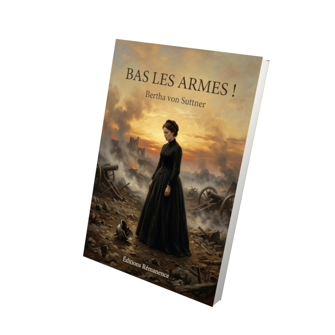 Livre Bas les armes ! par Bertha von Suttner - Vue 3D - Editions Remanence