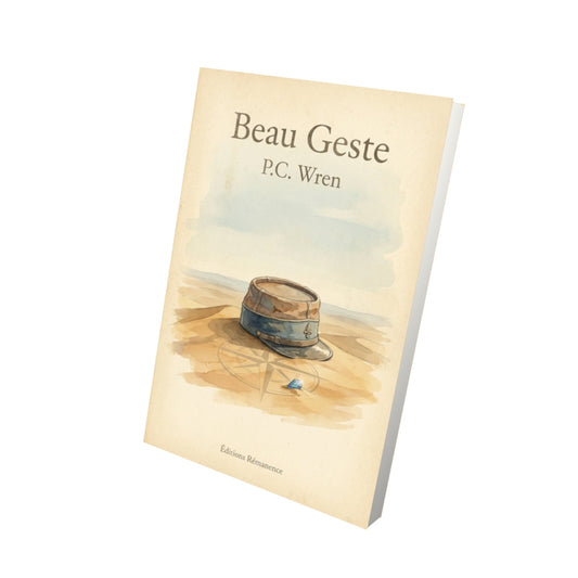 Livre Beau Geste – P.C. Wren - Vue 3D - Editions Remanence