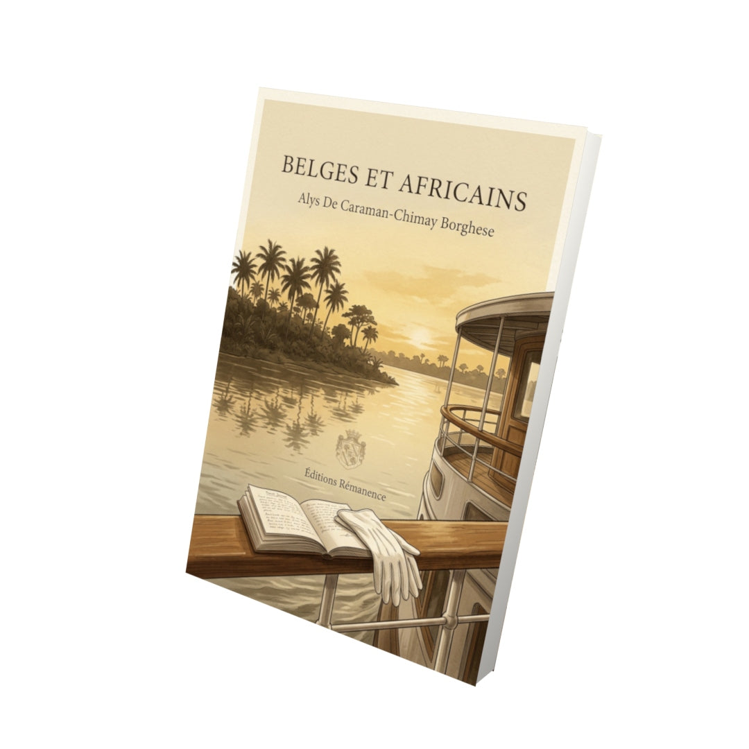 Livre Belges et Africains par Alys De Caraman-Chimay Borghese - Vue 3D - Editions Remanence