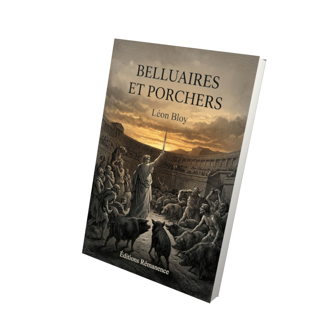 Livre Belluaires et porchers par Léon Bloy - Vue 3D - Editions Remanence