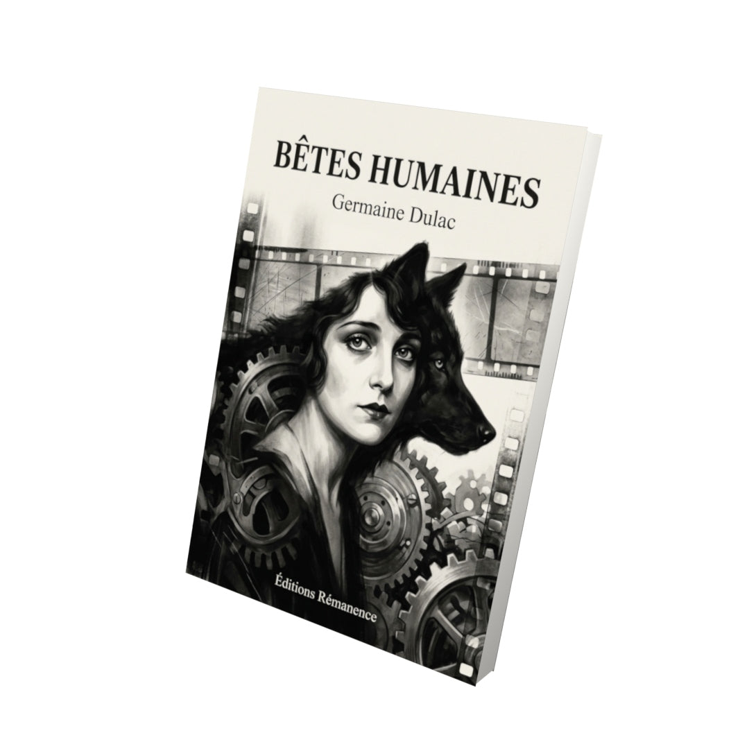 Livre Bêtes humaines par Germaine Dulac - Vue 3D - Editions Remanence