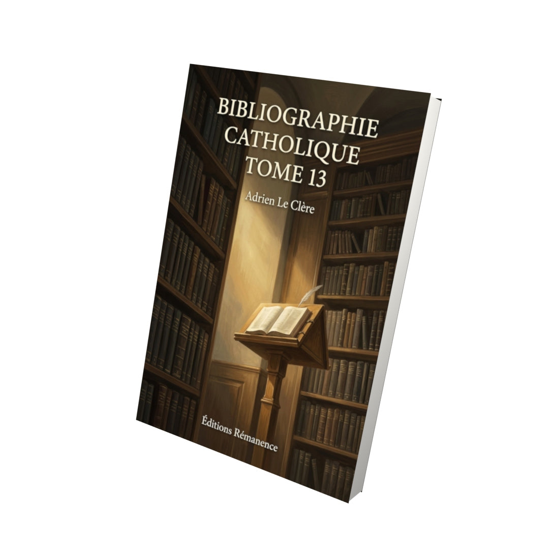 Livre Bibliographie catholique Tome 13 - Adrien Le Clère - Vue 3D - Editions Remanence