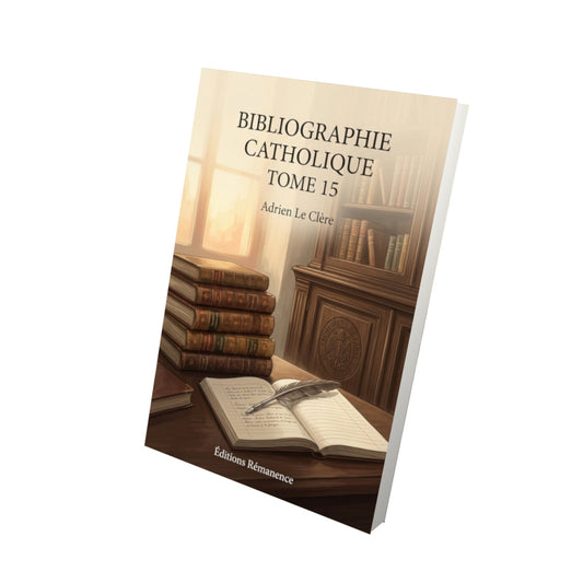 Livre Bibliographie catholique Tome 15 - Adrien Le Clère - Vue 3D - Editions Remanence