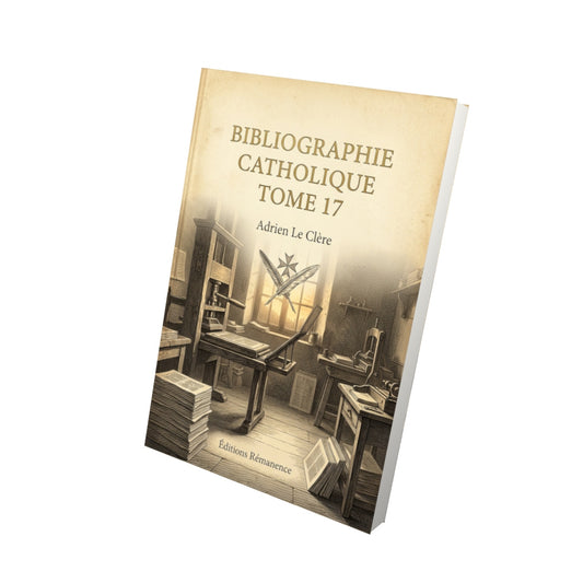 Livre Bibliographie catholique Tome 17 - Adrien Le Clère - Vue 3D - Editions Remanence