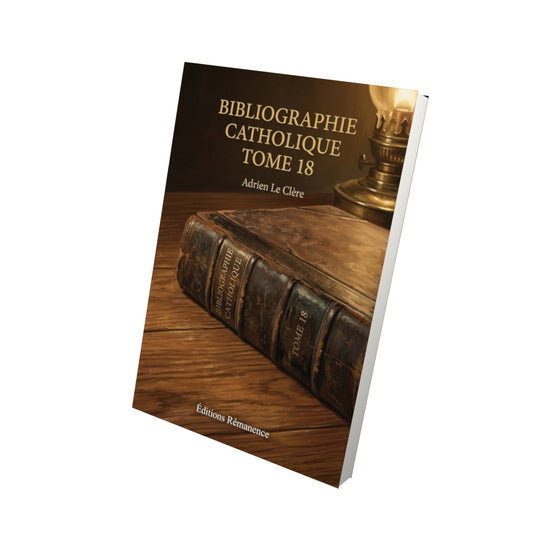 Livre Bibliographie catholique Tome 18 - Adrien Le Clère - Vue 3D - Editions Remanence