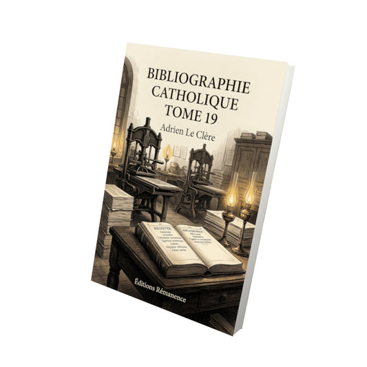 Livre Bibliographie catholique Tome 19 - Adrien Le Clère - Vue 3D - Editions Remanence