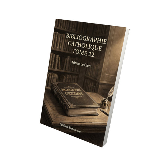 Livre Bibliographie catholique Tome 22 - Adrien Le Clère - Vue 3D - Editions Remanence