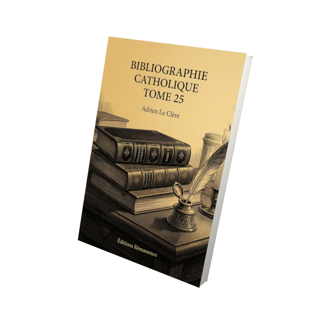 Livre Bibliographie catholique Tome 25 - Adrien Le Clère - Vue 3D - Editions Remanence