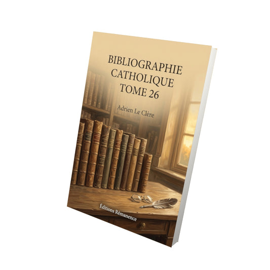 Livre Bibliographie catholique Tome 26 - Adrien Le Clère - Vue 3D - Editions Remanence