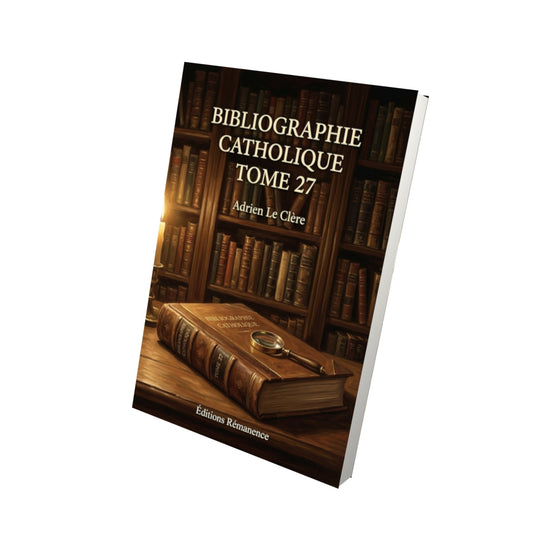 Livre Bibliographie catholique Tome 27 - Adrien Le Clère - Vue 3D - Editions Remanence