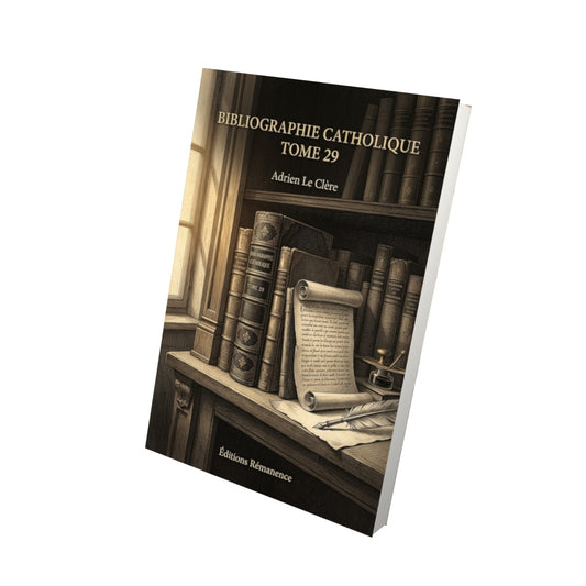 Livre Bibliographie catholique Tome 29 - Adrien Le Clère - Vue 3D - Editions Remanence