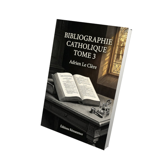 Livre Bibliographie catholique Tome 3 - Adrien Le Clère - Vue 3D - Editions Remanence