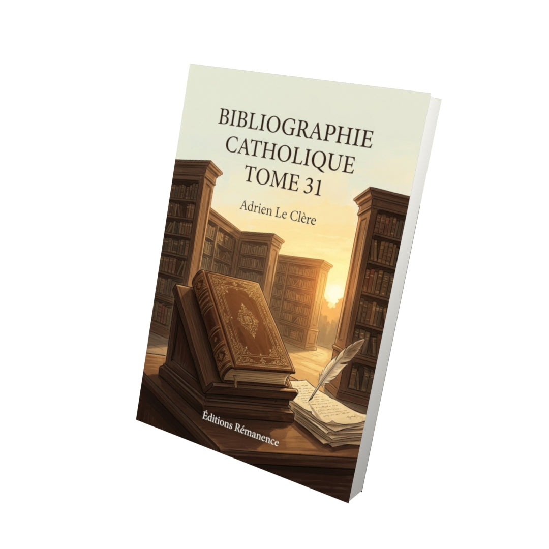 Livre Bibliographie catholique Tome 31 - Adrien Le Clère - Vue 3D - Editions Remanence