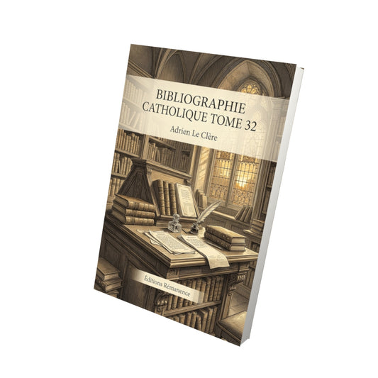 Livre Bibliographie catholique Tome 32 - Adrien Le Clère - Vue 3D - Editions Remanence