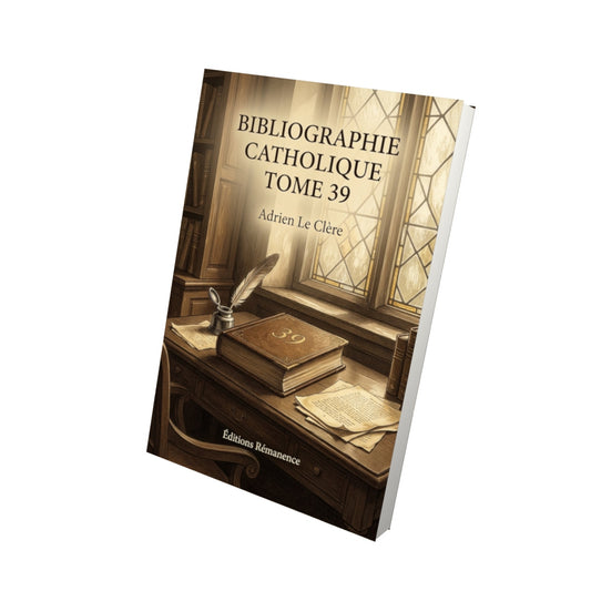 Livre Bibliographie catholique Tome 39 - Adrien Le Clère - Vue 3D - Editions Remanence