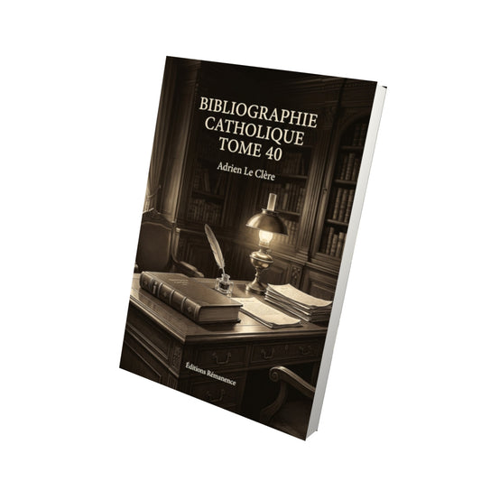 Livre Bibliographie catholique Tome 40 - Adrien Le Clère - Vue 3D - Editions Remanence