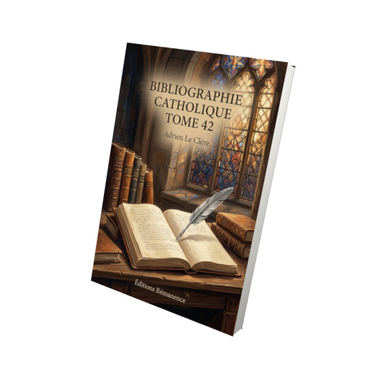 Livre Bibliographie catholique Tome 42 - Adrien Le Clère - Vue 3D - Editions Remanence