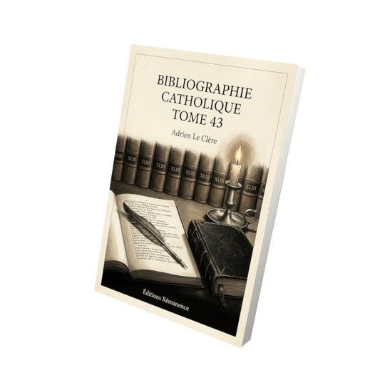 Livre Bibliographie catholique Tome 43 - Adrien Le Clère - Vue 3D - Editions Remanence