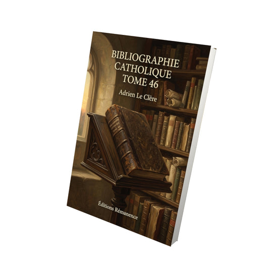 Livre Bibliographie catholique Tome 46 - Adrien Le Clère - Vue 3D - Editions Remanence