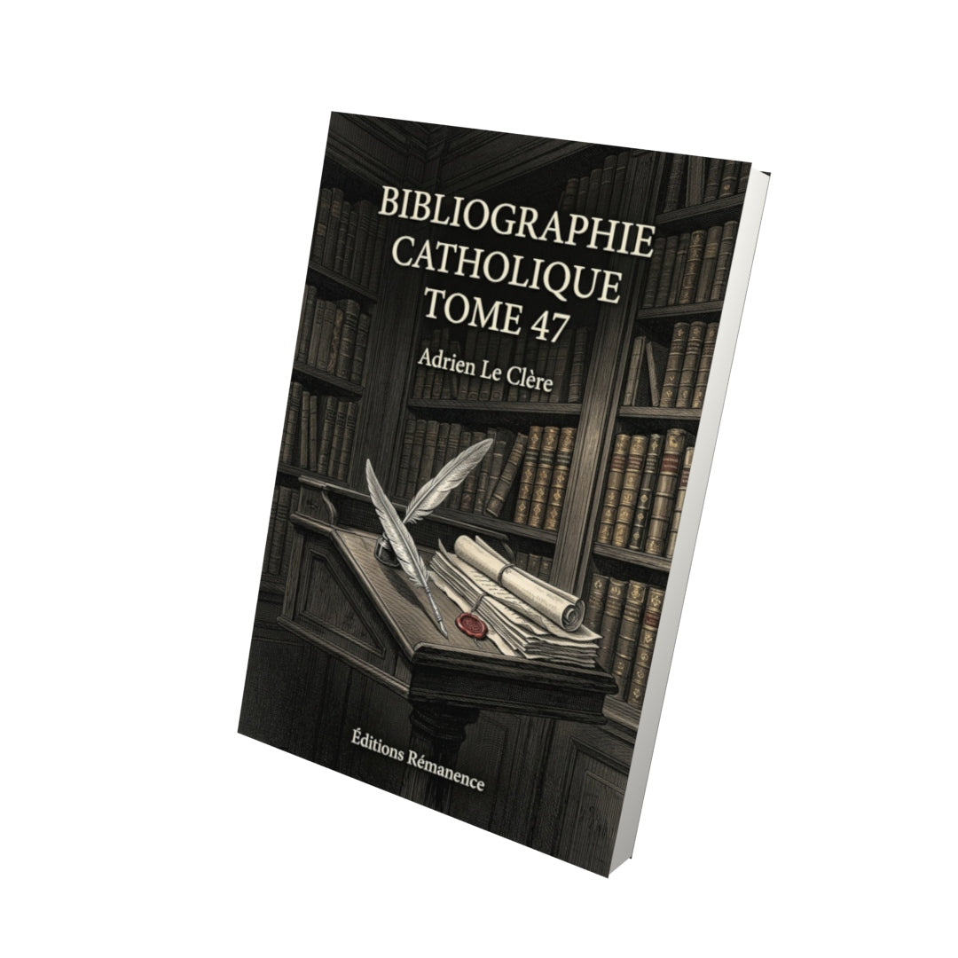 Livre Bibliographie catholique Tome 47 - Adrien Le Clère - Vue 3D - Editions Remanence