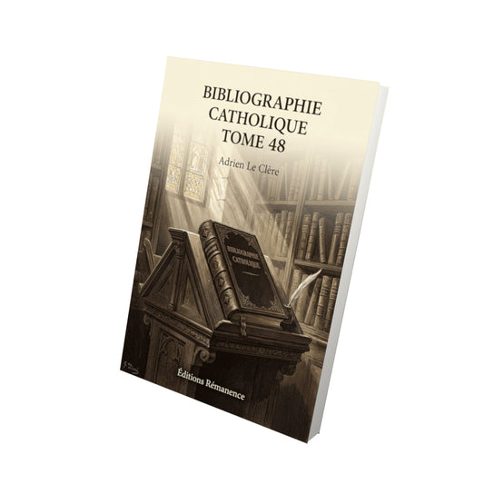 Livre Bibliographie catholique Tome 48 - Adrien Le Clère - Vue 3D - Editions Remanence