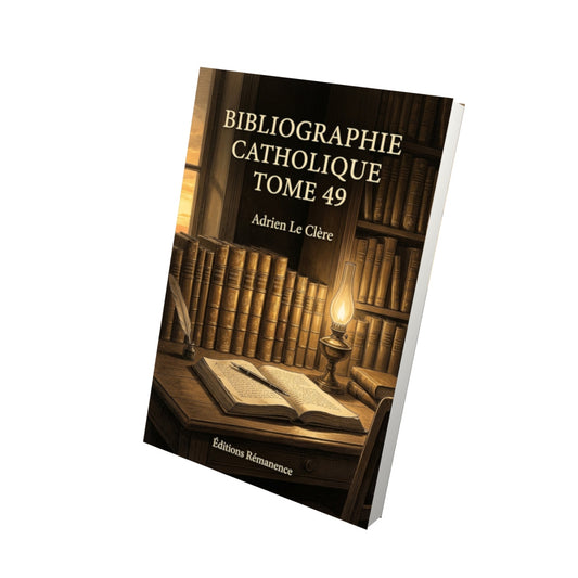 Livre Bibliographie catholique Tome 49 - Adrien Le Clère - Vue 3D - Editions Remanence