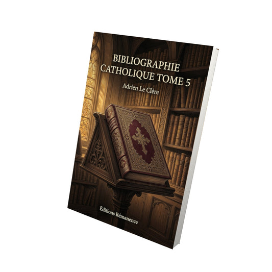 Livre Bibliographie catholique Tome 5 - Adrien Le Clère - Vue 3D - Editions Remanence