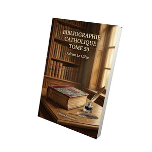 Bibliographie catholique Tome 50 - Adrien Le Clère