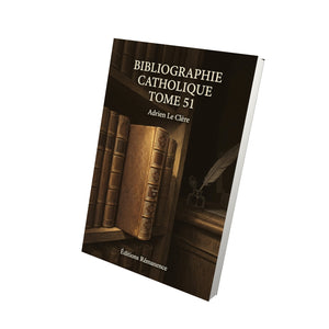 Bibliographie catholique Tome 51 - Adrien Le Clère